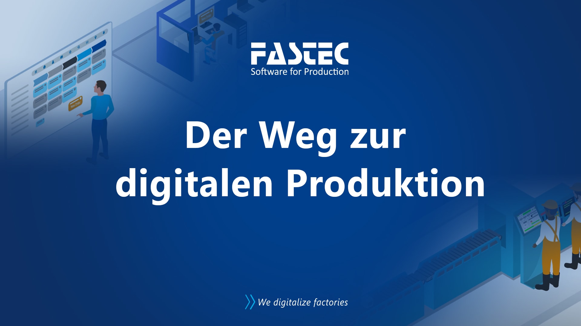 Video "Der Weg zur digitalen Produktion" von FASTEC