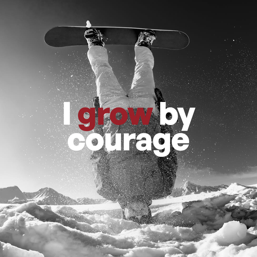 We grow by courage